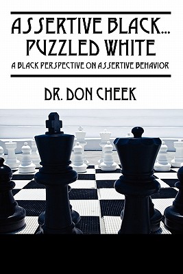 Assertive Black...Puzzled White: A Black Perspective on Assertive Behavior - Don Cheek