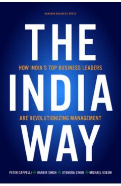 The India Way: How India's Top Business Leaders Are Revolutionizing Management