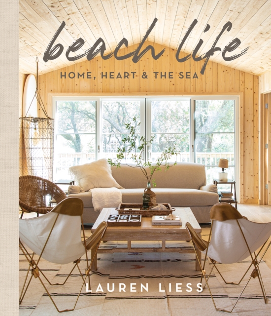 Beach Life: Home, Heart & the Sea - Lauren Liess