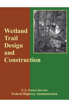 Coperta cărții 'Wetland Trail Design and Construction - Forest Service U. S. Forest Service'