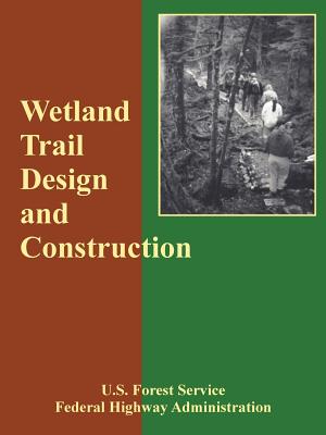 Coperta cărții 'Wetland Trail Design and Construction - Forest Service U. S. Forest Service'