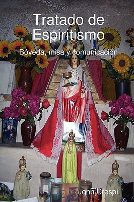 Tratado de Espiritismo. Bveda, Misa y Comunicacin. - John Cresp