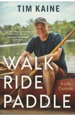 Poza produsului Walk, Ride, Paddle: A Life Outside - Tim Kaine
