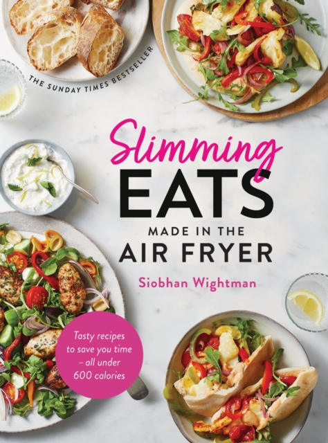 Slimming Eats Made in the Air Fryer - Siobhan Wightman