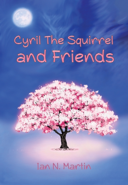Cyril the Squirrel and Friends - Ian N. Martin