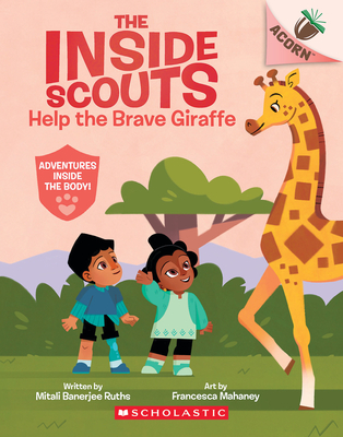 Help the Brave Giraffe: An Acorn Book (the Inside Scouts #2) - Mitali Banerjee Ruths