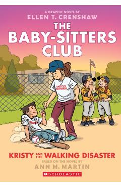 Kristy and the Walking Disaster: A Graphic Novel (the Baby-Sitters Club #16) - Ann M. Martin