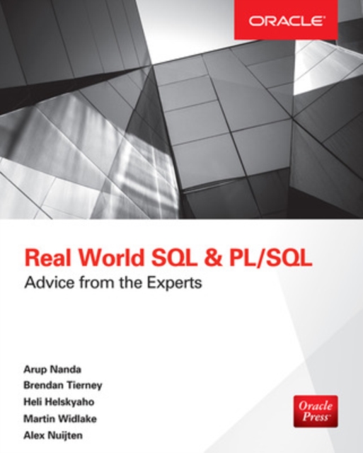 Real World SQL and Pl/Sql: Advice from the Experts - Arup Nanda