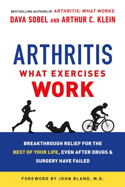 Coperta cărții 'Arthritis: What Exercises Work: Breakthrough Relief for the Rest of Your Life, Even After Drugs and Surgery Have Failed'