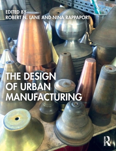 Coperta cărții 'The Design of Urban Manufacturing - Robert N. Lane'