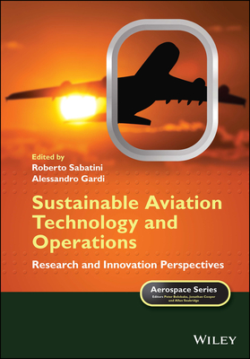 Sustainable Aviation Technology and Operations: Research and Innovation Perspectives - Roberto Sabatini