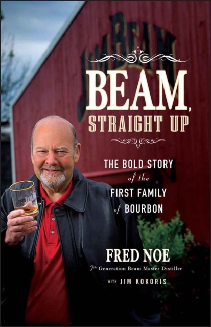 Beam, Straight Up - Fred Noe