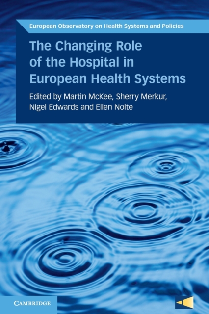 The Changing Role of the Hospital in European Health Systems - Martin Mckee