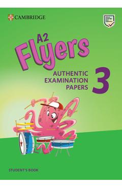 A2 Flyers 3 Student's Book: Authentic Examination Papers -