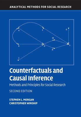 Counterfactuals and Causal Inference: Methods and Principles for Social Research - Stephen L. Morgan
