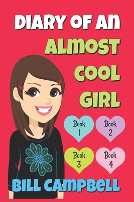 Coperta cărții 'Diary of an Almost Cool Girl - Books 1, 2, 3 and 4: Books for Girls - Katrina Kahler'