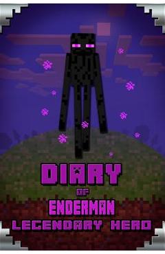 Poza produsului Diary of Enderman Legendary Hero: Legendary Book about Steve and His Friends. for All Minecrafters - Torsten Urner