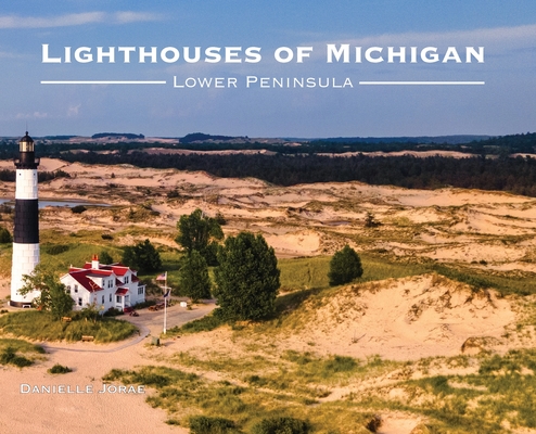 Coperta cărții 'Lighthouses of Michigan - Lower Peninsula - Danielle Jorae'