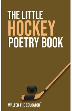 Poza produsului The Little Hockey Poetry Book - Walter The Educator