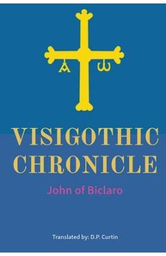 Coperta cărții 'Visigothic Chronicle - John Of Biclaro'