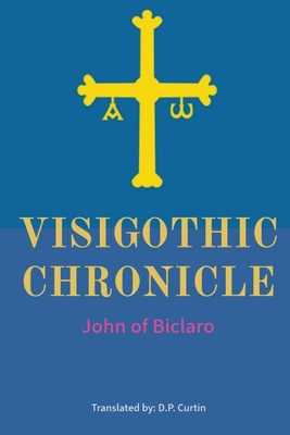 Coperta cărții 'Visigothic Chronicle - John Of Biclaro'