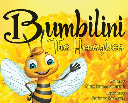 Bumbilini The Honeybee - Mary Frances Ferreri