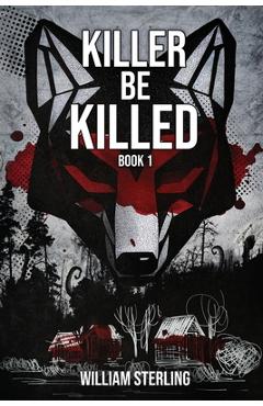 Coperta cărții 'Killer Be Killed - William Sterling'