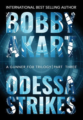 Odessa Strikes: A Terrorism Thriller - Bobby Akart