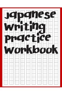 Poza produsului Japanese Writing Practice Workbook: Genkouyoushi Paper For Writing Japanese Kanji, Kana, Hiragana And Katakana Letters - Fresan Learn Books