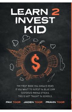 Coperta cărții 'Learn 2 Invest Kid: The first book you should read if you want to invest in blue chip dividend paying stocks. This is'