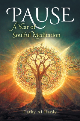 Pause: A Year of Soulful Meditation - Cathy Aj Hardy