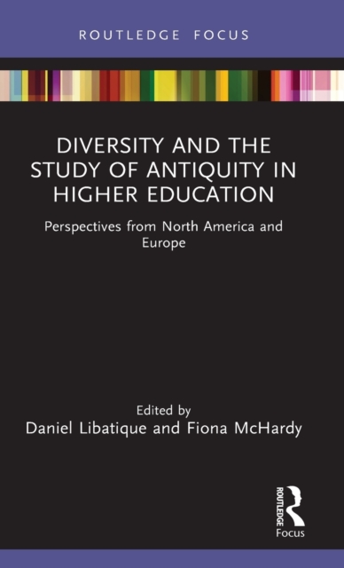 Diversity and the Study of Antiquity in Higher Education: Perspectives from North America and Europe - Daniel Libatique