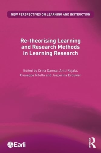 Re-Theorising Learning and Research Methods in Learning Research - Crina Damşa