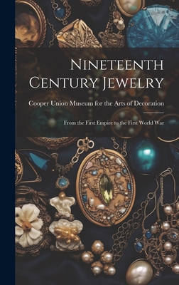 Nineteenth Century Jewelry: From the First Empire to the First World War - Cooper Union Museum For The Arts Of D