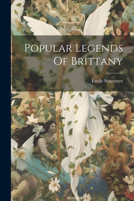 Popular Legends Of Brittany - Émile Souvestre