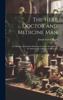 Coperta cărții 'The Herb Doctor and Medicine Man: a Collection of Valuable Medicinal Formulae and Guide to the Manufacture of Botanical'