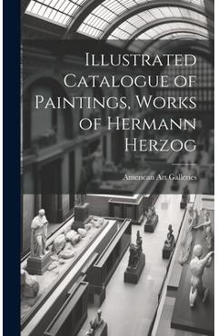 Coperta cărții 'Illustrated Catalogue of Paintings, Works of Hermann Herzog - American Art Galleries'