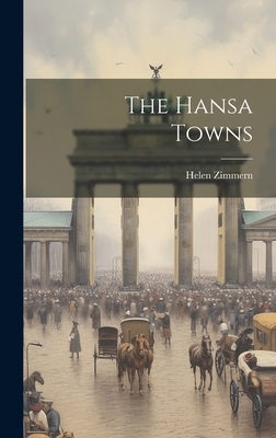 The Hansa Towns - Helen Zimmern