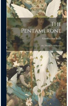 Coperta cărții 'The Pentamerone: Or, The Story Of Stories - Giambattista Basile'