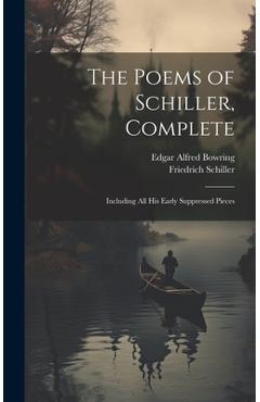 Coperta cărții 'The Poems of Schiller, Complete: Including All His Early Suppressed Pieces - Friedrich Schiller'