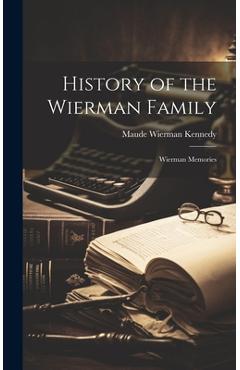 Coperta cărții 'History of the Wierman Family: Wierman Memories - Maude Wierman Kennedy'