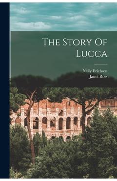 Coperta cărții 'The Story Of Lucca - Janet Ross'