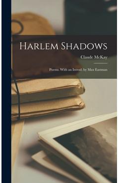 Coperta cărții 'Harlem Shadows; Poems. With an Introd. by Max Eastman - Claude Mckay'