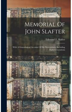 Coperta cărții 'Memorial Of John Slafter: With A Genealogical Account Of His Descendants, Including Eight Generations - Edmund F.'