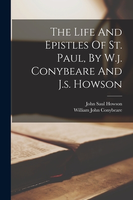 The Life And Epistles Of St. Paul, By W.j. Conybeare And J.s. Howson - William John Conybeare