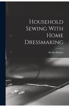 Coperta cărții 'Household Sewing With Home Dressmaking - Bertha Banner'