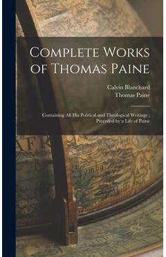 Poza produsului Complete Works of Thomas Paine: Containing all his Political and Theological Writings; Preceded by a Life of Paine - Thomas Paine