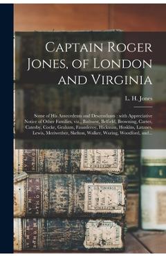 Coperta cărții 'Captain Roger Jones, of London and Virginia: Some of His Antecedents and Descendants: With Appreciative Notice of Other'