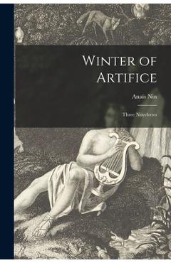 Coperta cărții 'Winter of Artifice; Three Novelettes - Anaïs 1903-1977 Nin'