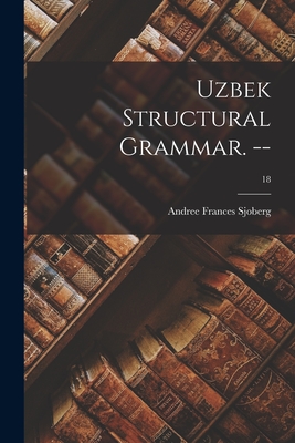 Uzbek Structural Grammar. --; 18 - Andree Frances (connery) 19 Sjoberg